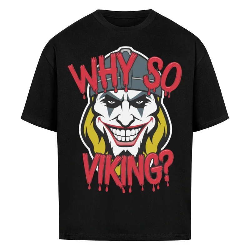 Why so Viking? - Oversized Premium Shirt Unisex