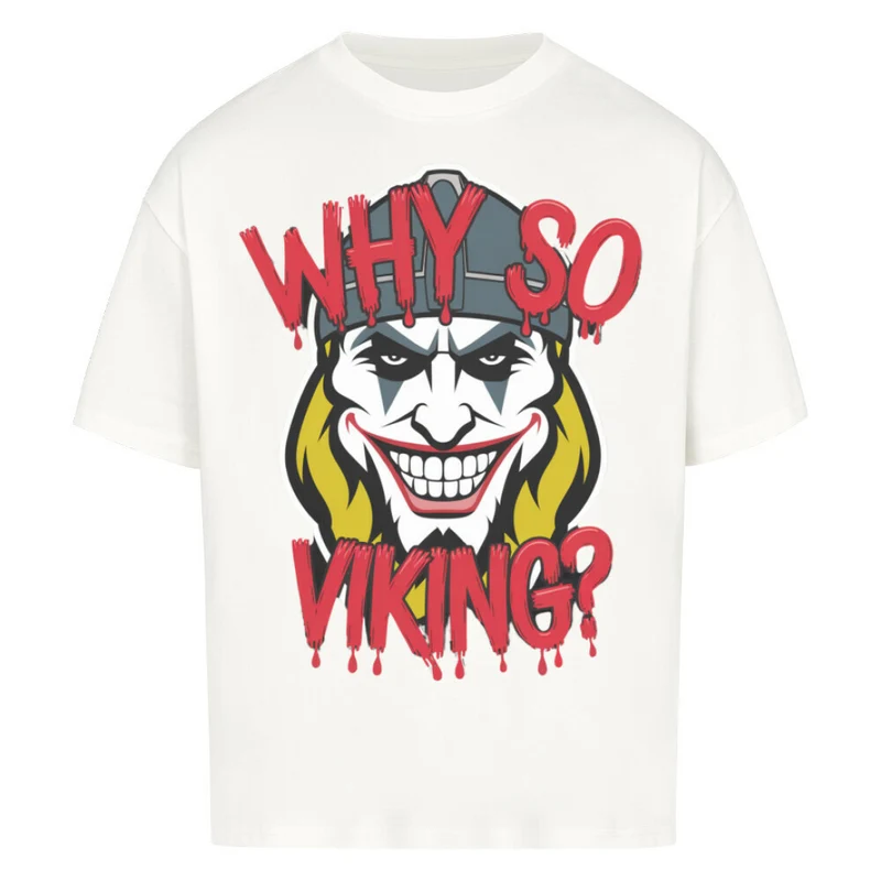 Why so Viking? - Oversized Premium Shirt Unisex