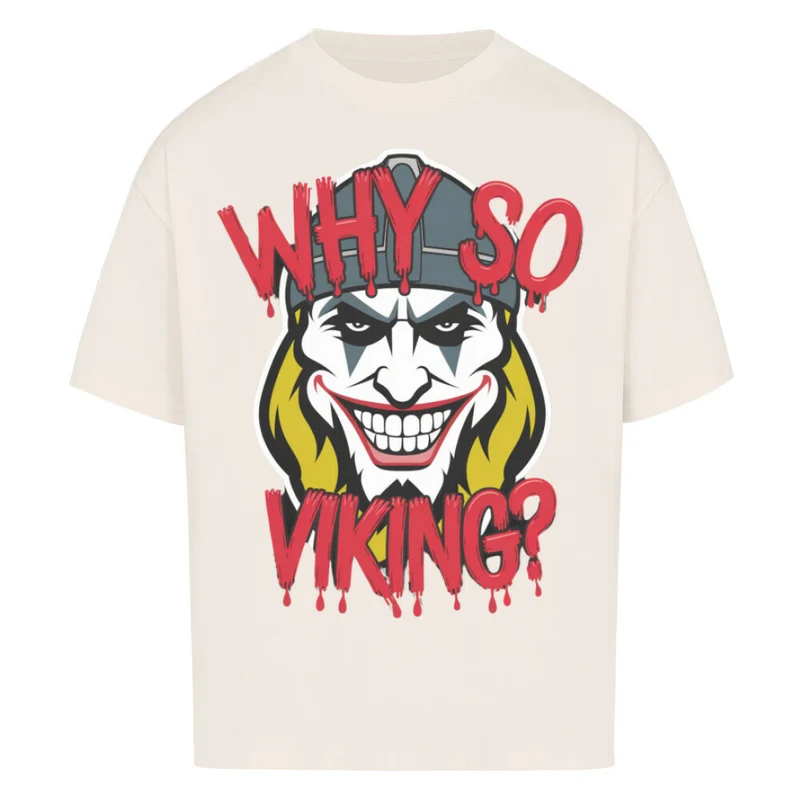 Why so Viking? - Oversized Premium Shirt Unisex