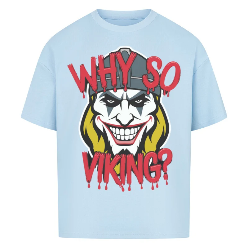 Why so Viking? - Oversized Premium Shirt Unisex