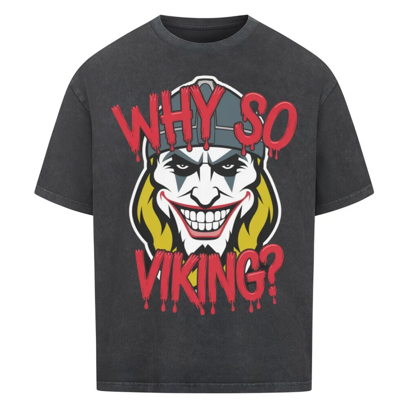 Why so Viking? - Oversized Premium Shirt Unisex