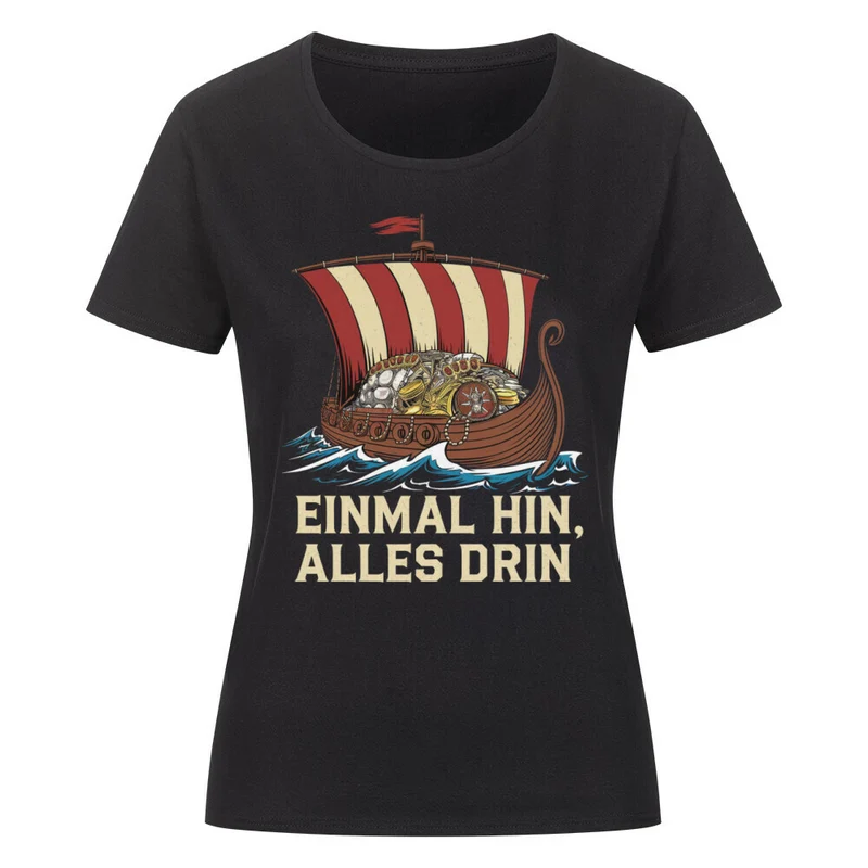 Einmal hin, alles drin - Damenshirt