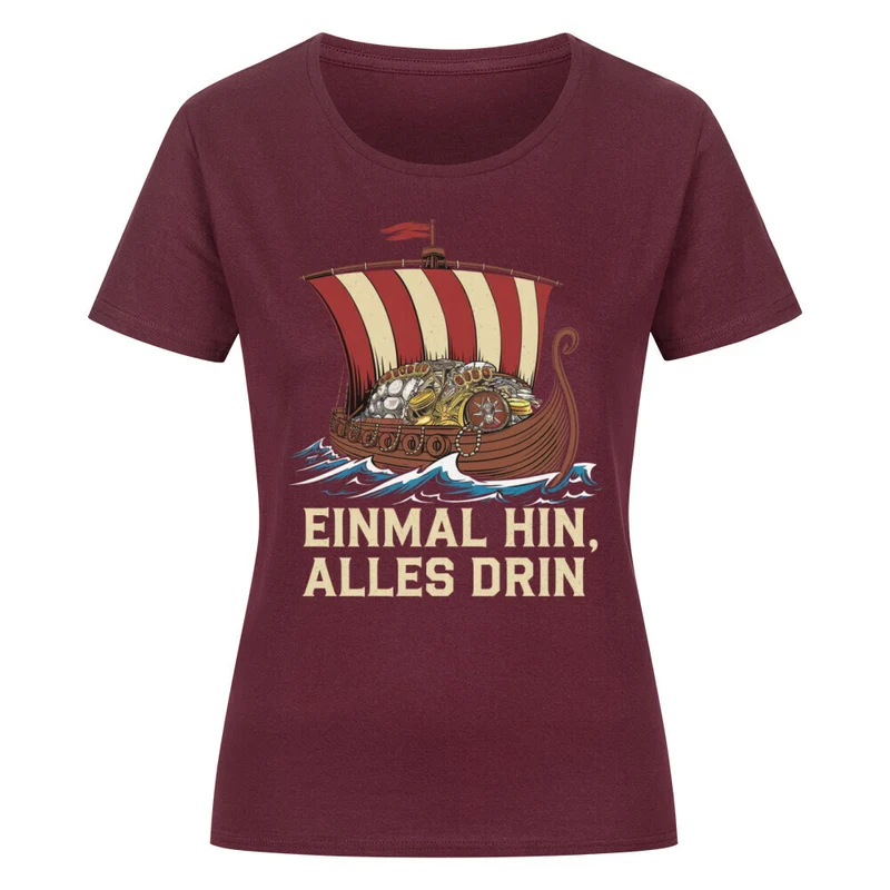 Einmal hin, alles drin - Damenshirt