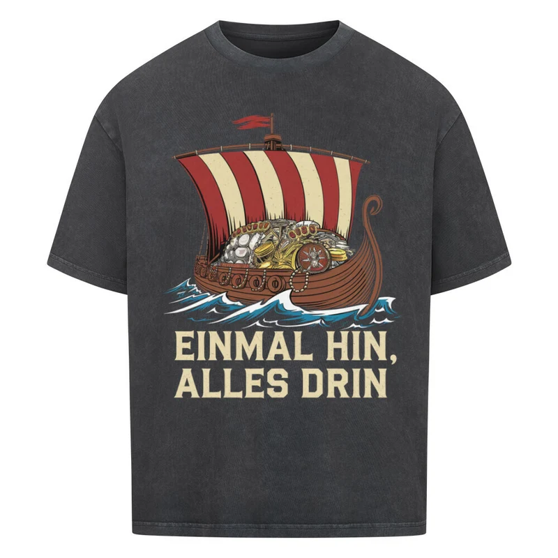 Einmal hin, alles drin - Oversized Premium Shirt Unisex