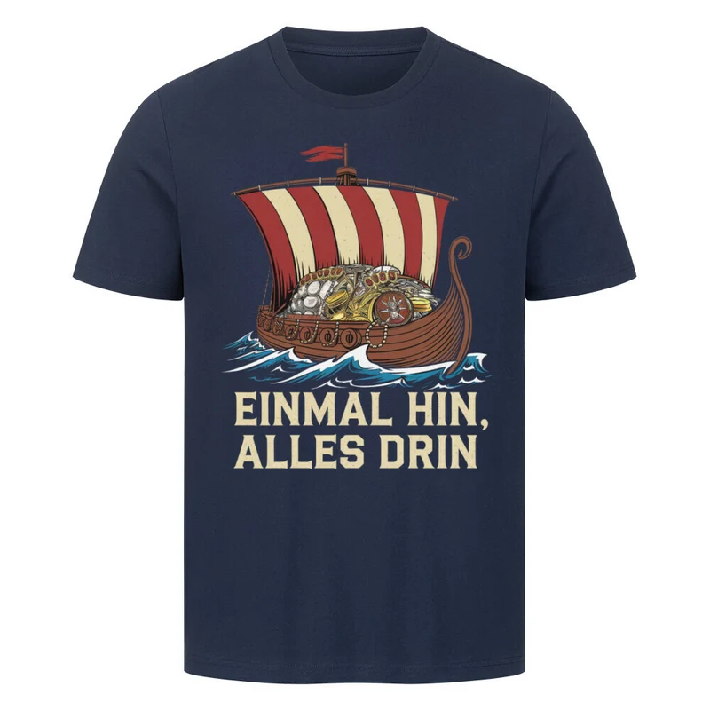 Einmal hin, alles drin - Herren Shirt