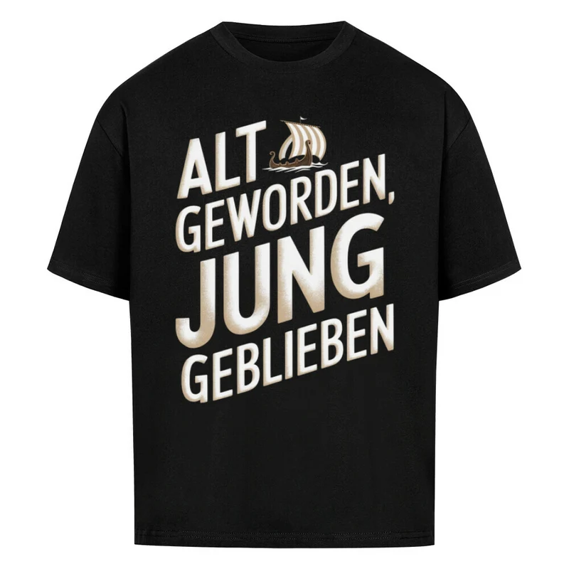 Jung geblieben - Oversized Premium Shirt Unisex