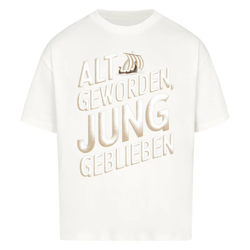 Jung geblieben - Oversized Premium Shirt Unisex