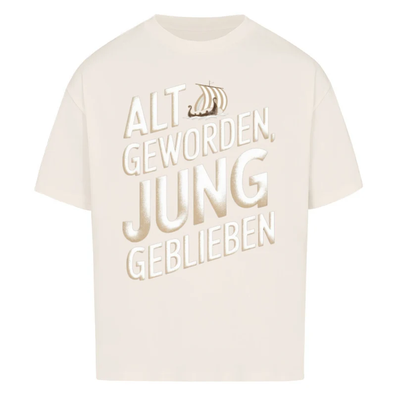 Jung geblieben - Oversized Premium Shirt Unisex