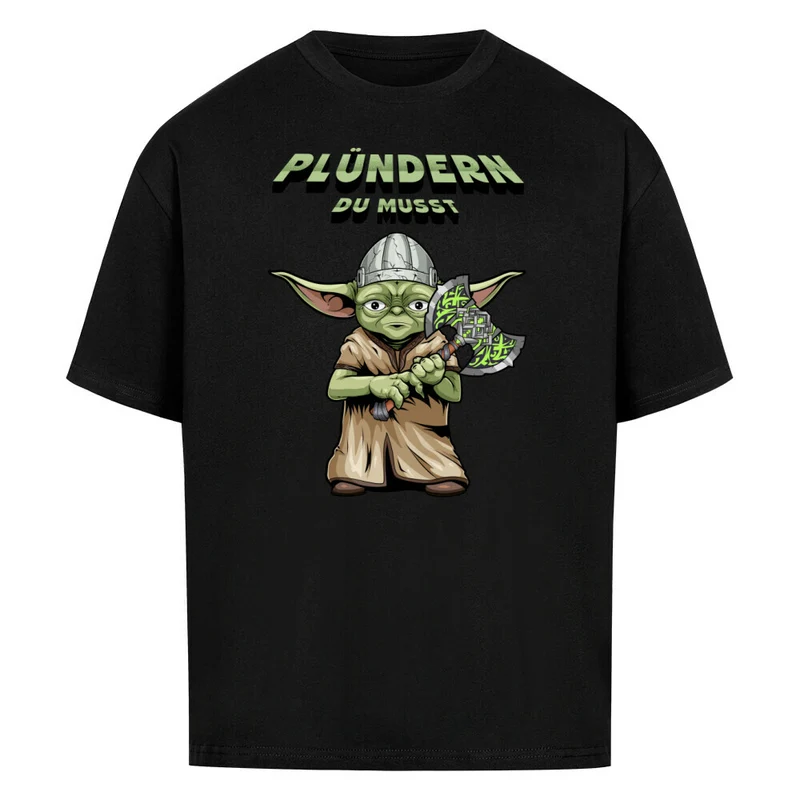 Plündern du musst - Premium Oversized Shirt Unisex
