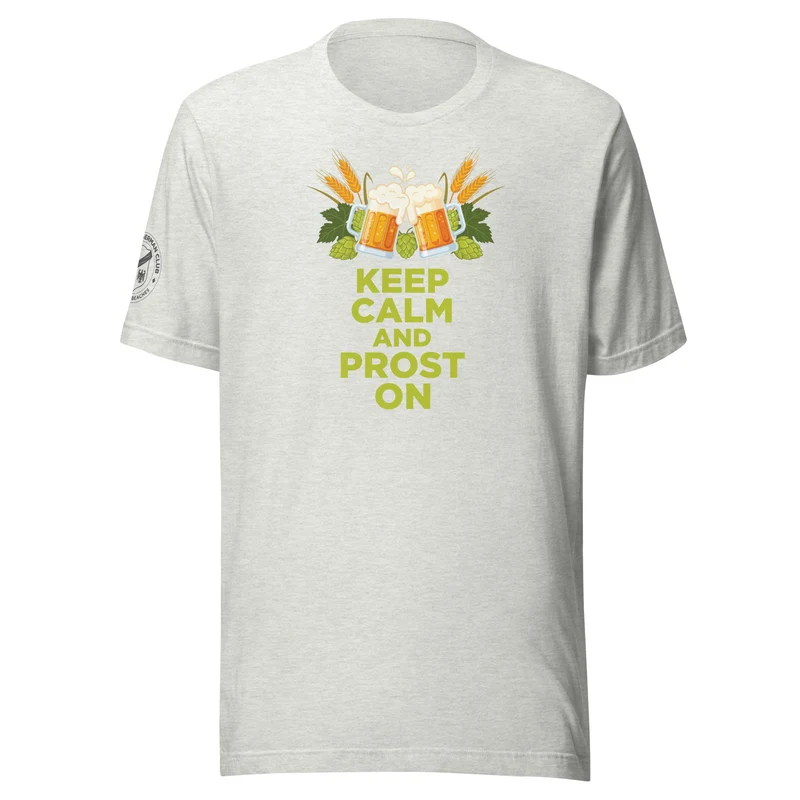 Keep Calm and Prost On - Light Unisex T-Shirt