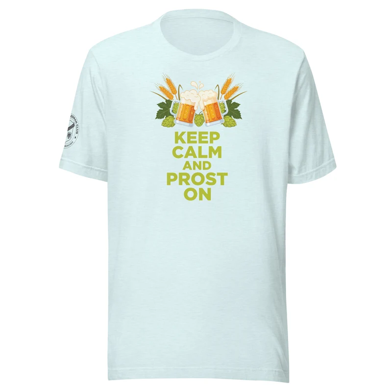 Keep Calm and Prost On - Light Unisex T-Shirt