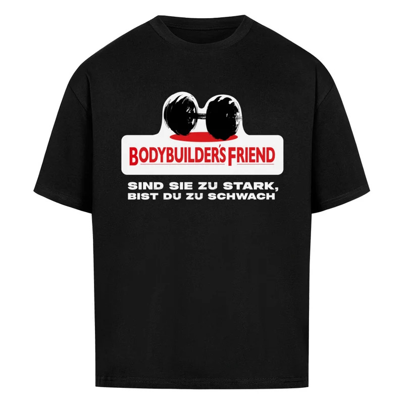 BODYBUILDER'S FRIEND - OVERSIZED SHIRT