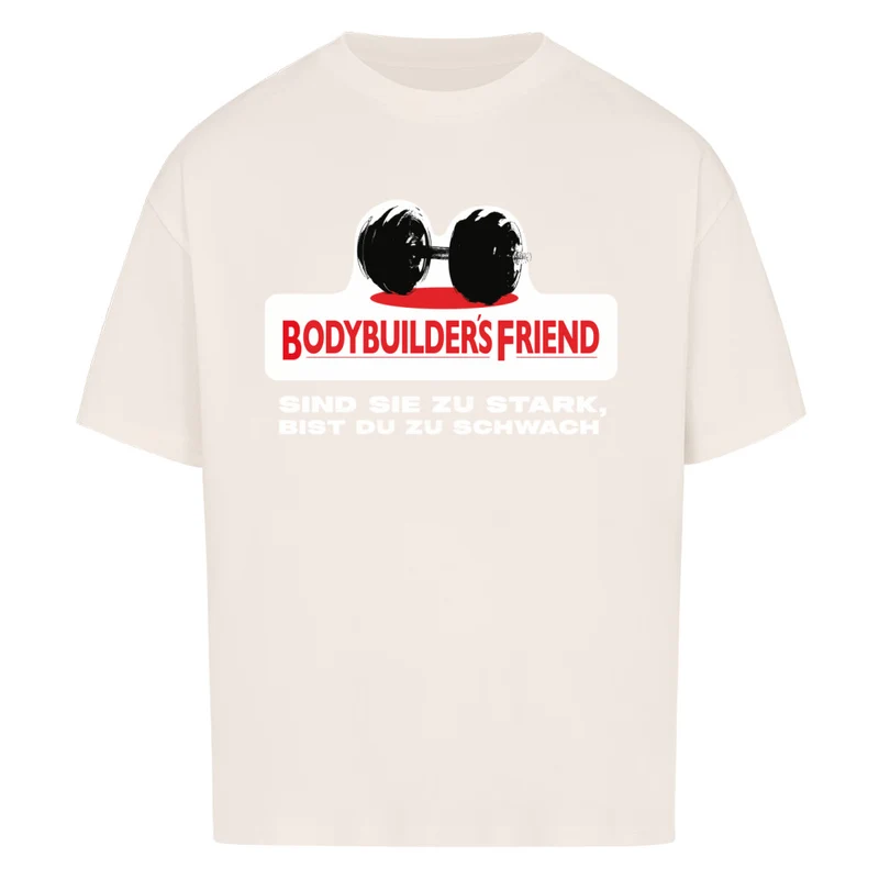 BODYBUILDER'S FRIEND - OVERSIZED SHIRT