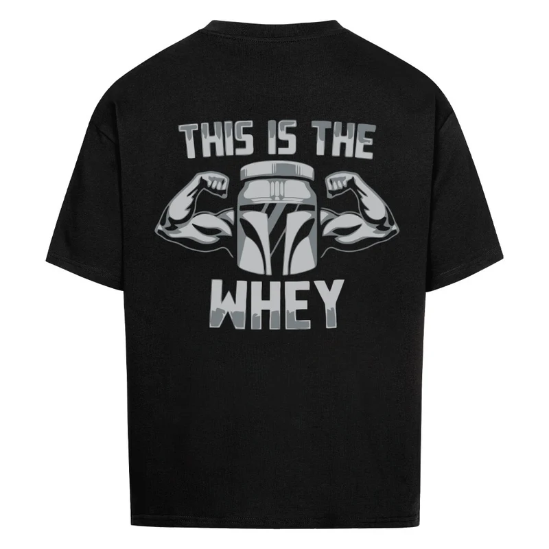 THIS IS THE WHEY - OVERSIZED SHIRT BACKPRINT