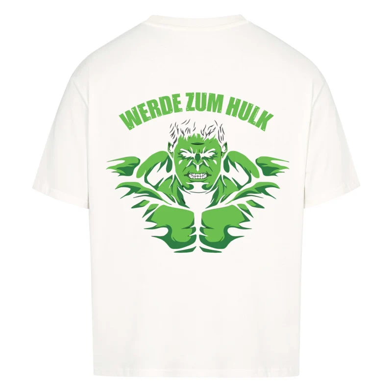WERDE ZUM HULK - OVERSIZED SHIRT BACKPRINT
