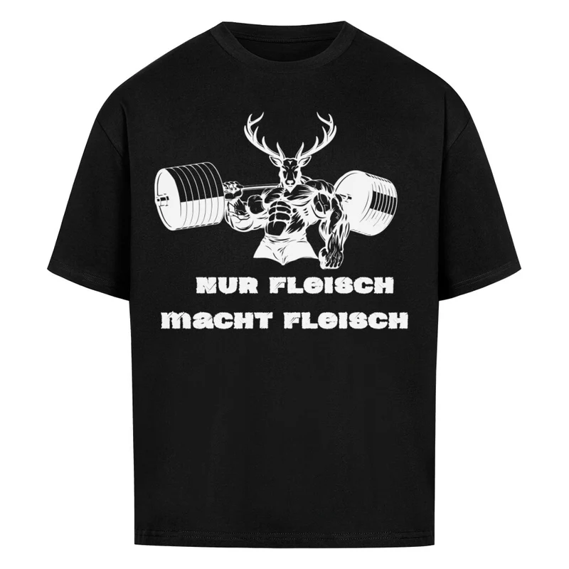 NUR FLEISCH MACHT FLEISCH - OVERSIZED SHIRT FRONTPRINT