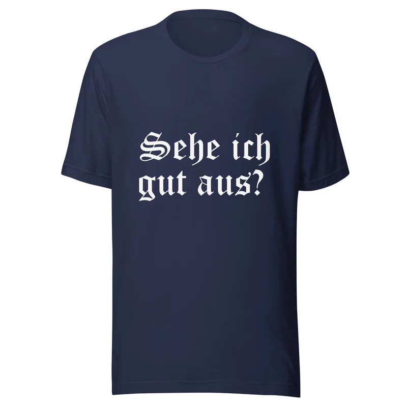 Sehe ich gut aus - Unisex t-shirt