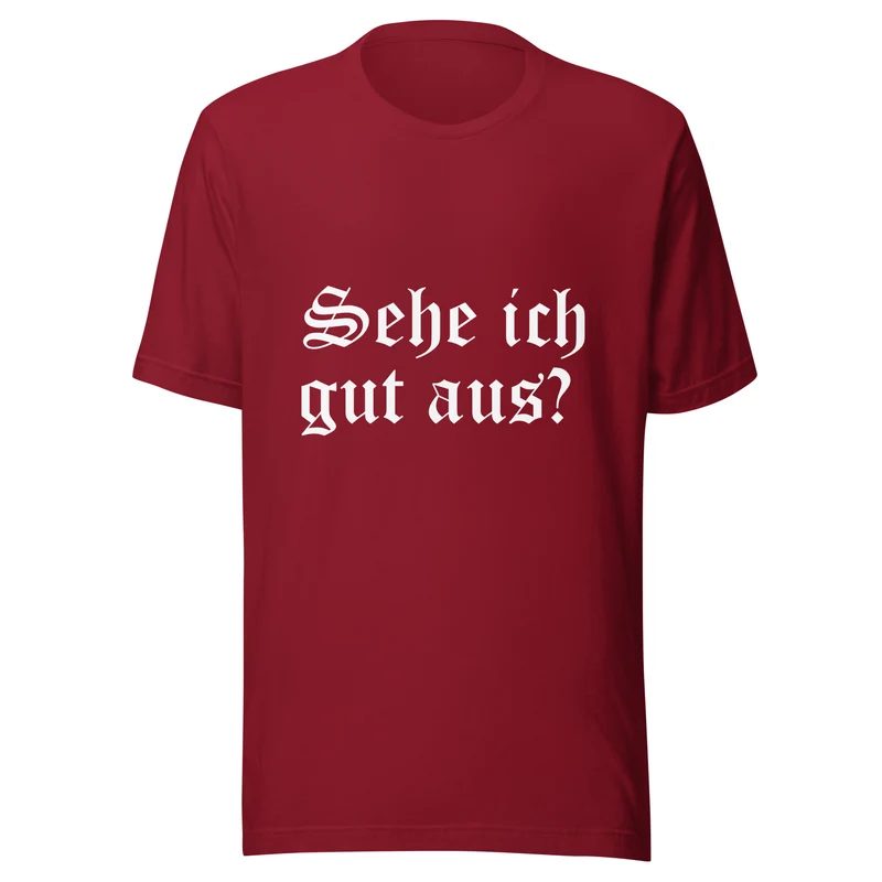 Sehe ich gut aus - Unisex t-shirt