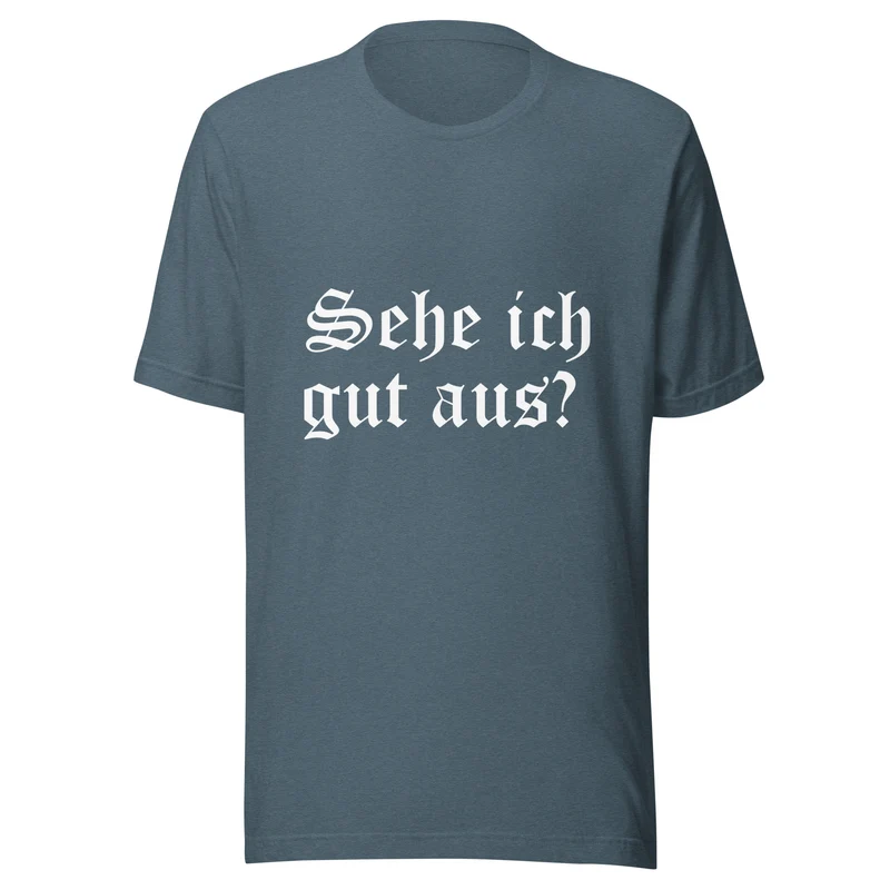 Sehe ich gut aus - Unisex t-shirt