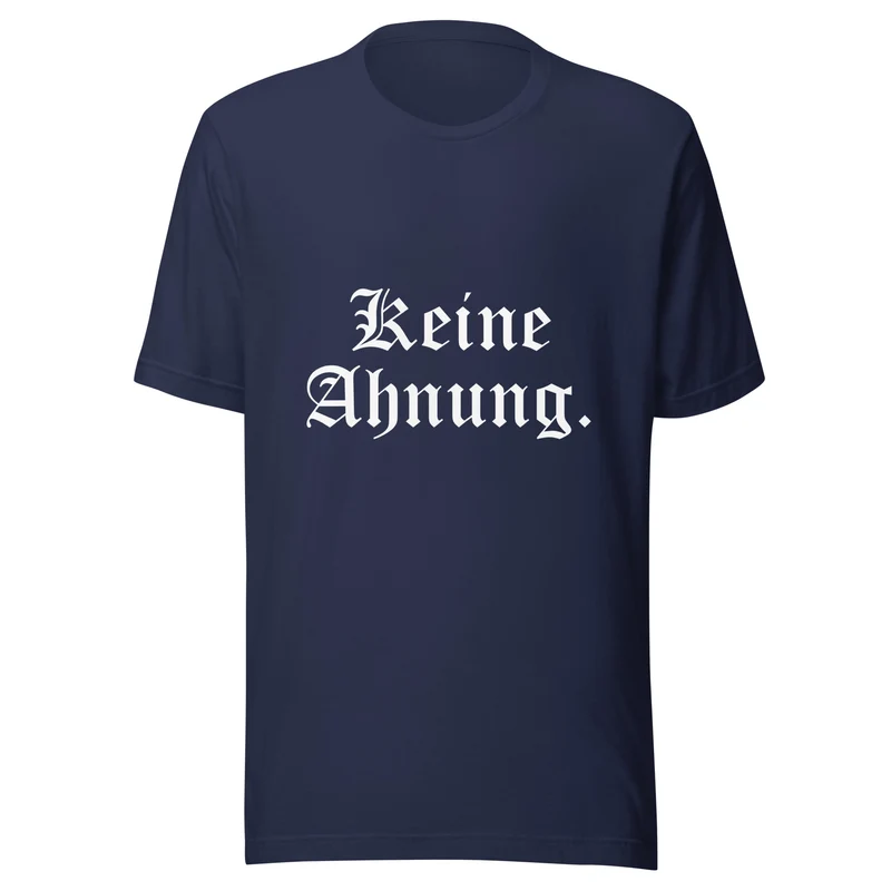 Keine Ahnung - Unisex t-shirt