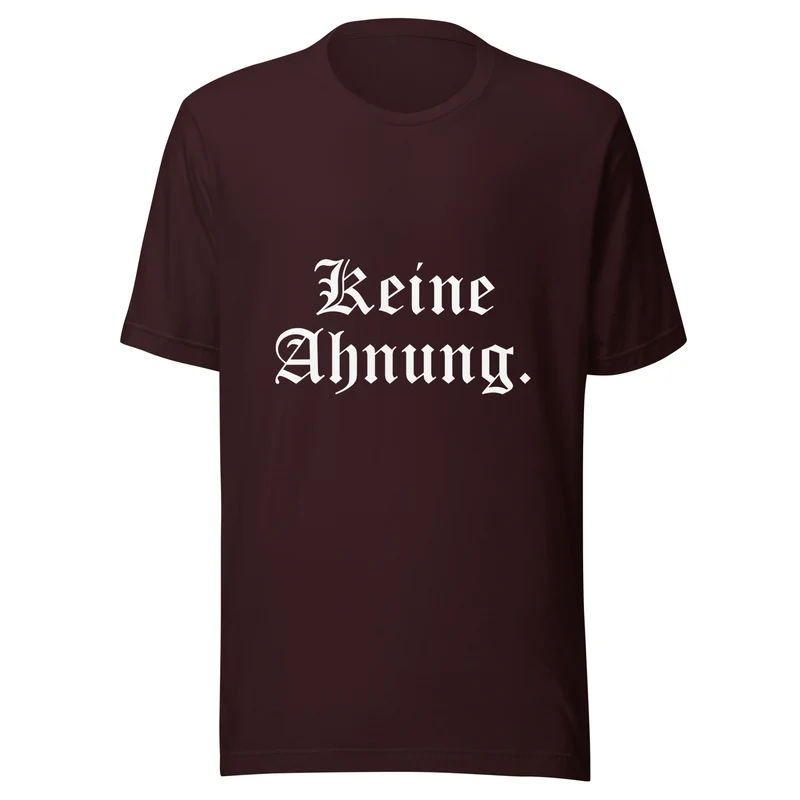 Keine Ahnung - Unisex t-shirt