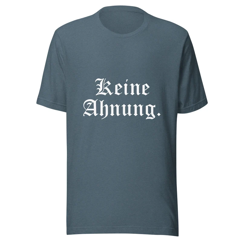 Keine Ahnung - Unisex t-shirt