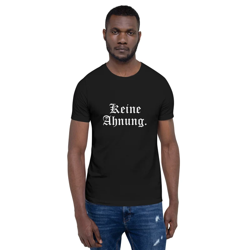 Keine Ahnung - Unisex t-shirt