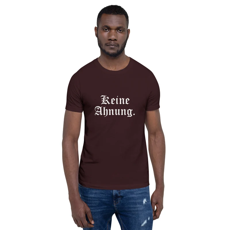 Keine Ahnung - Unisex t-shirt