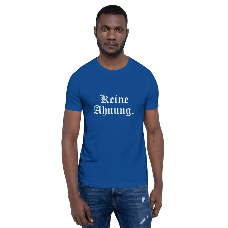 Keine Ahnung - Unisex t-shirt