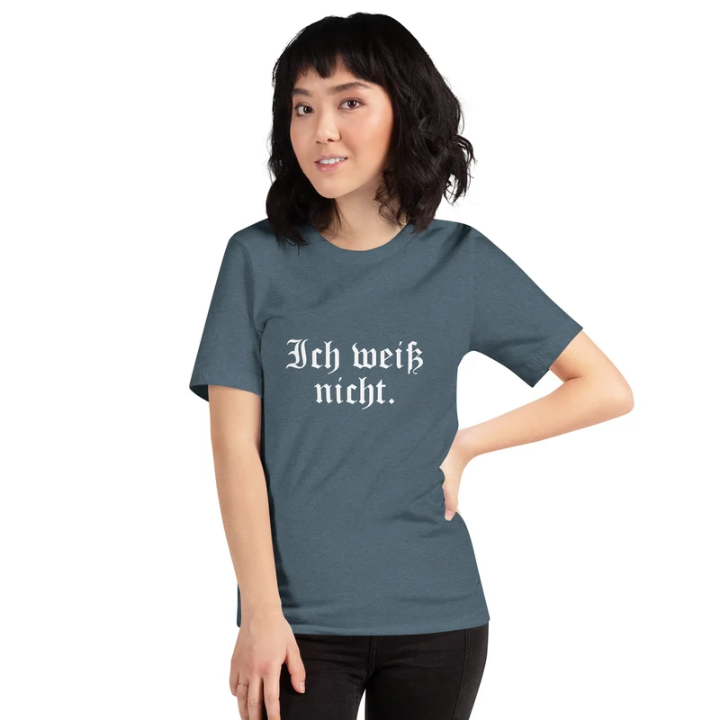 Ich weiß nicht - Unisex t-shirt