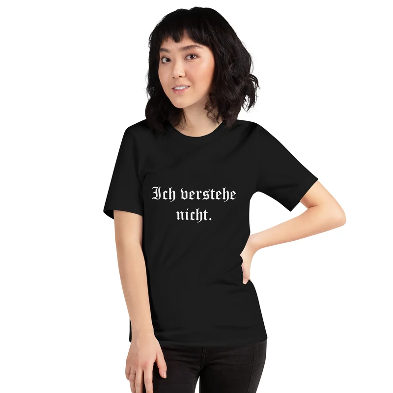 Ich verstehe nicht - Unisex t-shirt