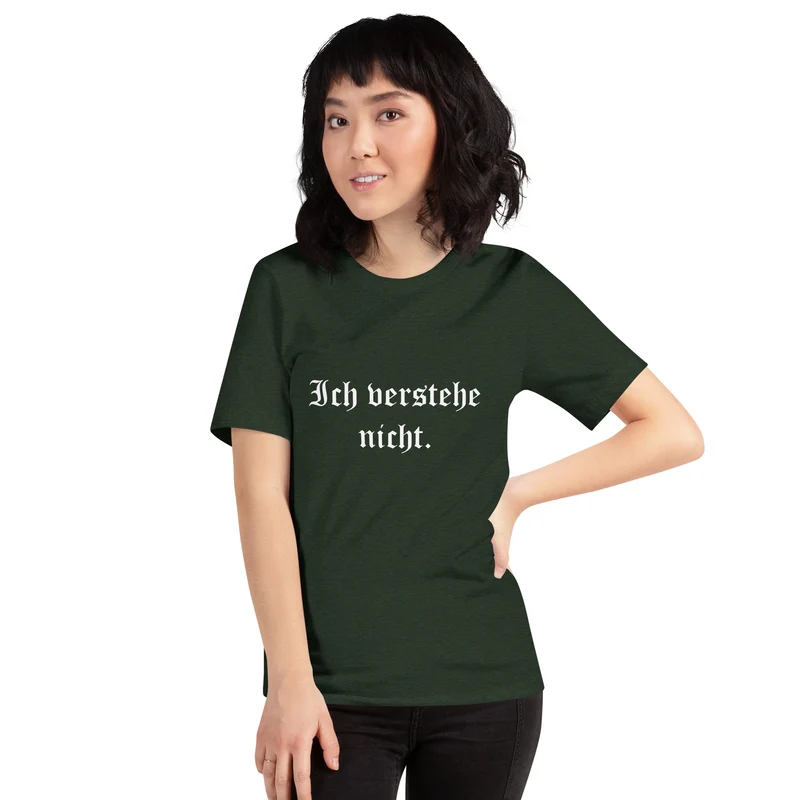 Ich verstehe nicht - Unisex t-shirt
