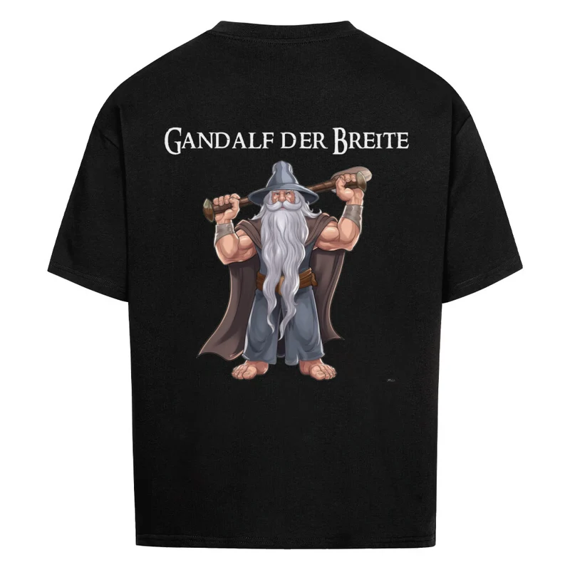 GANDALF DER BREITE - OVERSIZED SHIRT BACKPRINT