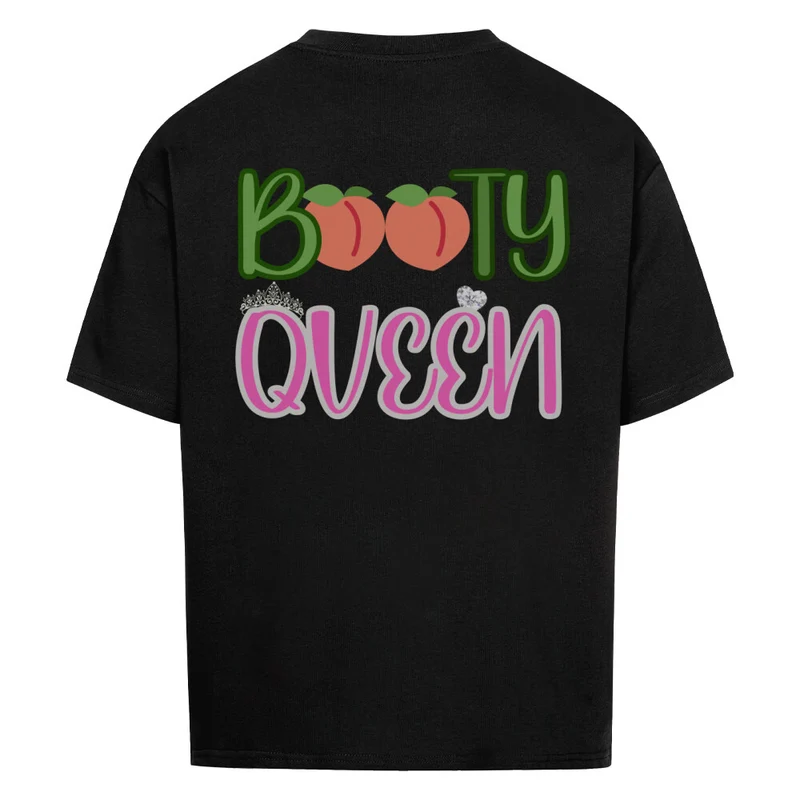BOOTY QUEEN - OVERSIZED SHIRT