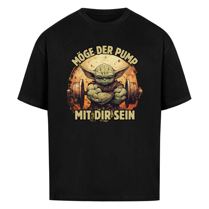 MÖGE DER PUMP MIT DIR SEIN - OVERSIZED SHIRT