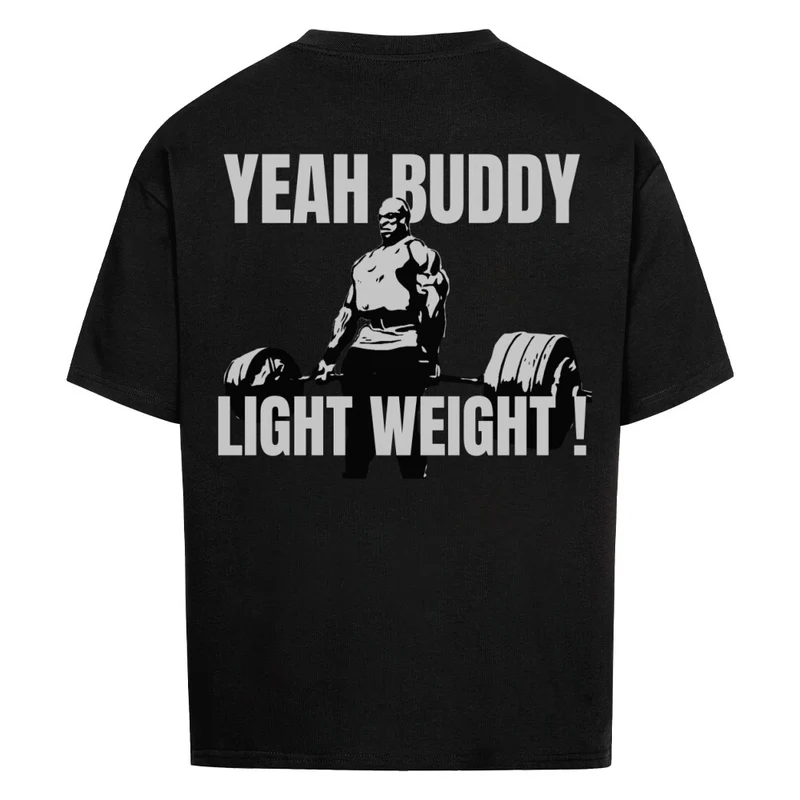 YEAH BUDDY LIGHT WEIGHT - OVERSIZED SHIRT BACKPRINT