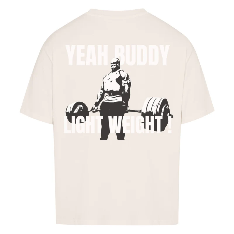 YEAH BUDDY LIGHT WEIGHT - OVERSIZED SHIRT BACKPRINT