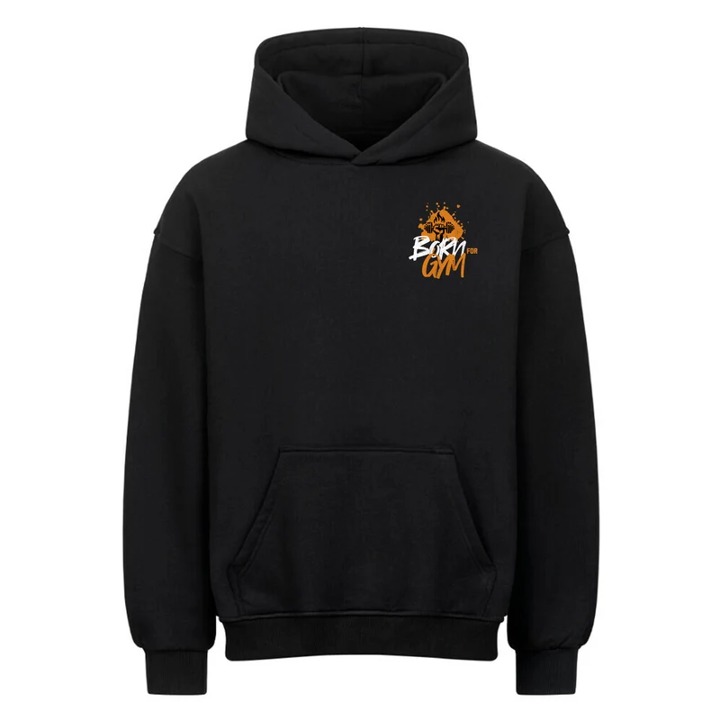 Born for GYM -Oversized Hoodie