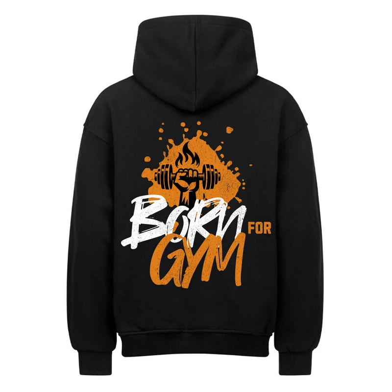 Born for GYM -Oversized Hoodie