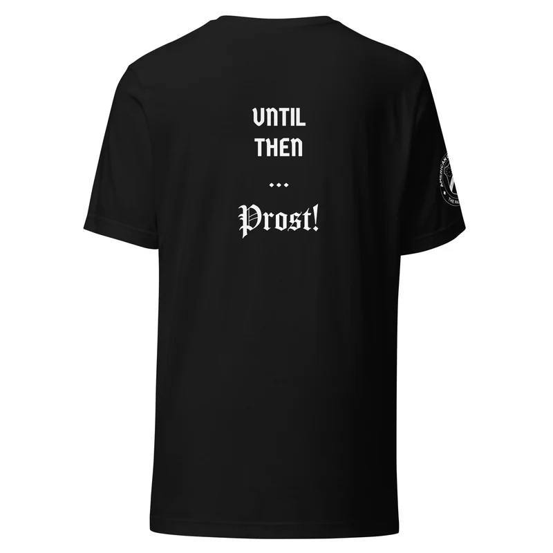 The Wurst is Yet to Come...Until then, Prost! - Unisex T-shirt