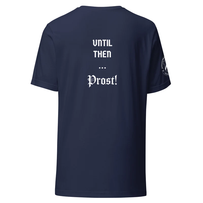 The Wurst is Yet to Come...Until then, Prost! - Unisex T-shirt