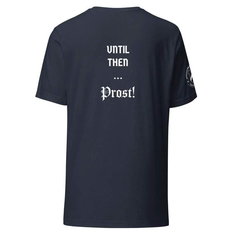 The Wurst is Yet to Come...Until then, Prost! - Unisex T-shirt