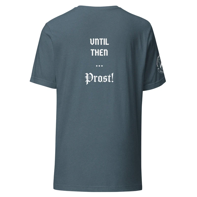 The Wurst is Yet to Come...Until then, Prost! - Unisex T-shirt