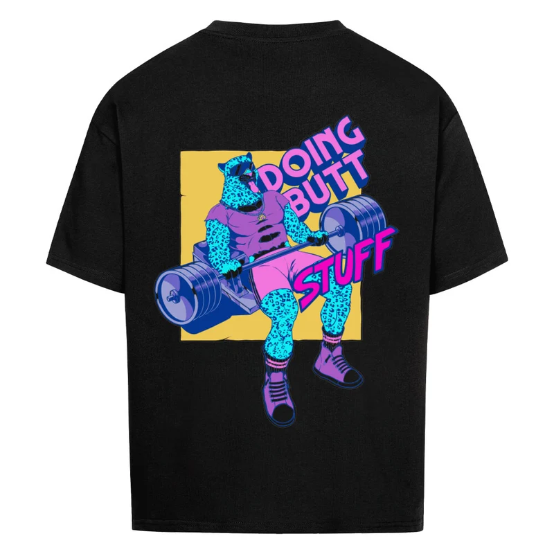 DOING BUTT STUFF - OVERSIZED SHIRT BACKPRINT