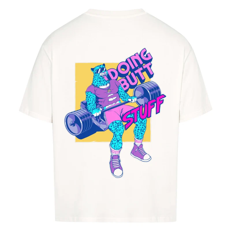 DOING BUTT STUFF - OVERSIZED SHIRT BACKPRINT