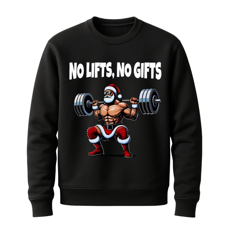 No Lifts, No Gifts 2.0 - Sweatshirt