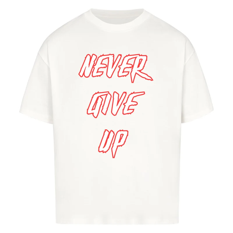 NEVER GIVE UP - OVERSIZED SHIRT