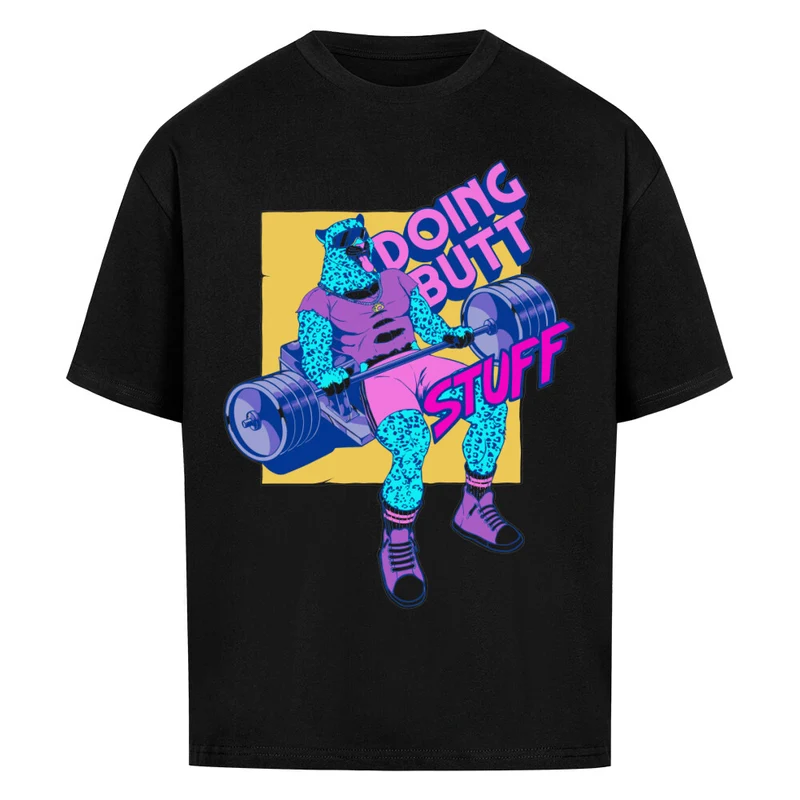 DOING BUTT STUFF - OVERSIZED SHIRT