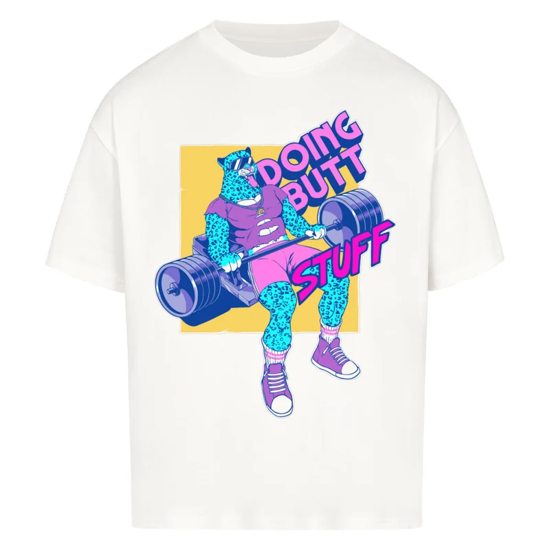 DOING BUTT STUFF - OVERSIZED SHIRT