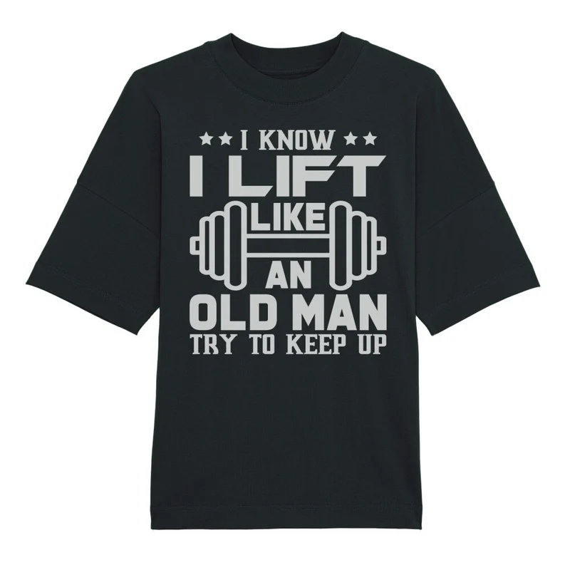 I KNOW I LIFT LIKE - OVERSIZED SHIRT